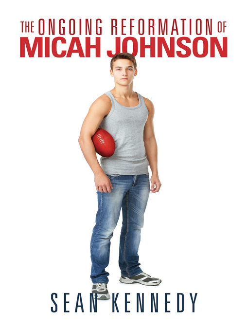 Title details for The Ongoing Reformation of Micah Johnson by Sean Kennedy - Available